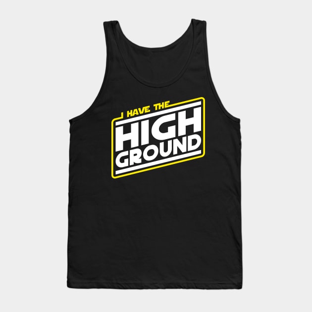 I Have the High Ground Tank Top by Olipop